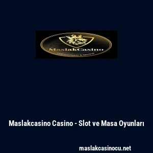 Maslakcasino Casino - Slot ve Masa Oyunları